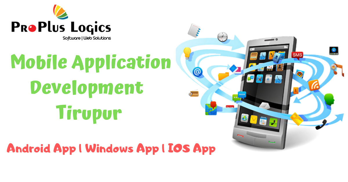 ProPlus Logics is the best Mobile App Development company in Tirupur