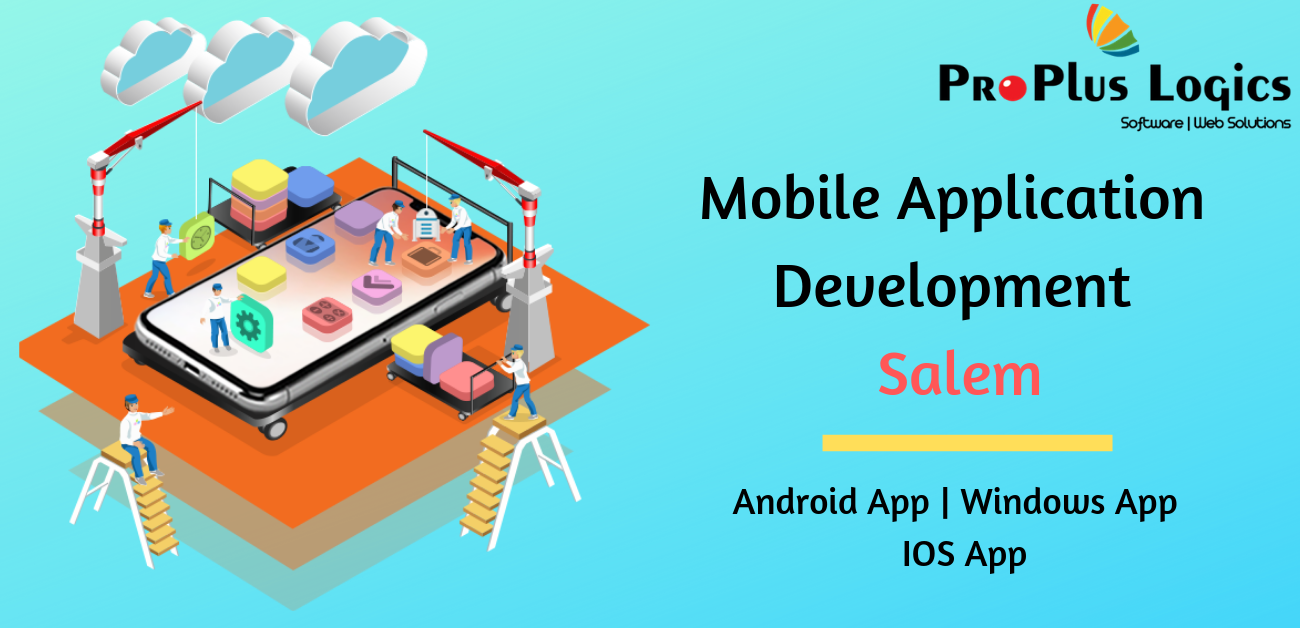 ProPlus Logics is the best Mobile App Development company in Salem