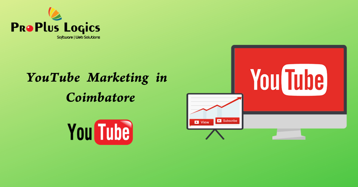 ProPlus Logics is the Best YouTube Marketing Company in Coimbatore