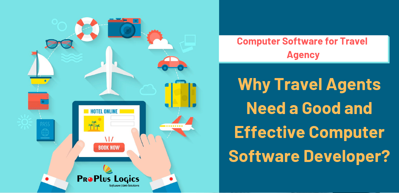 Why Travel Agents need a Good and Effective Computer Software Developer?