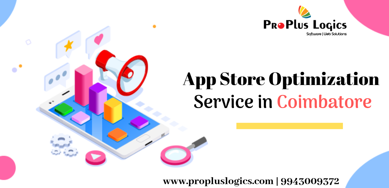 ProPlus Logics provides Best App Store Optimization service in Coimbatore, Tamil Nadu