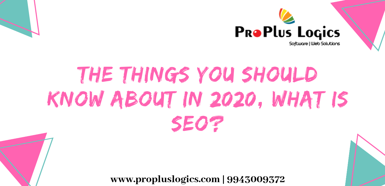 The Things You Should Know About In 2020, What Is SEO?