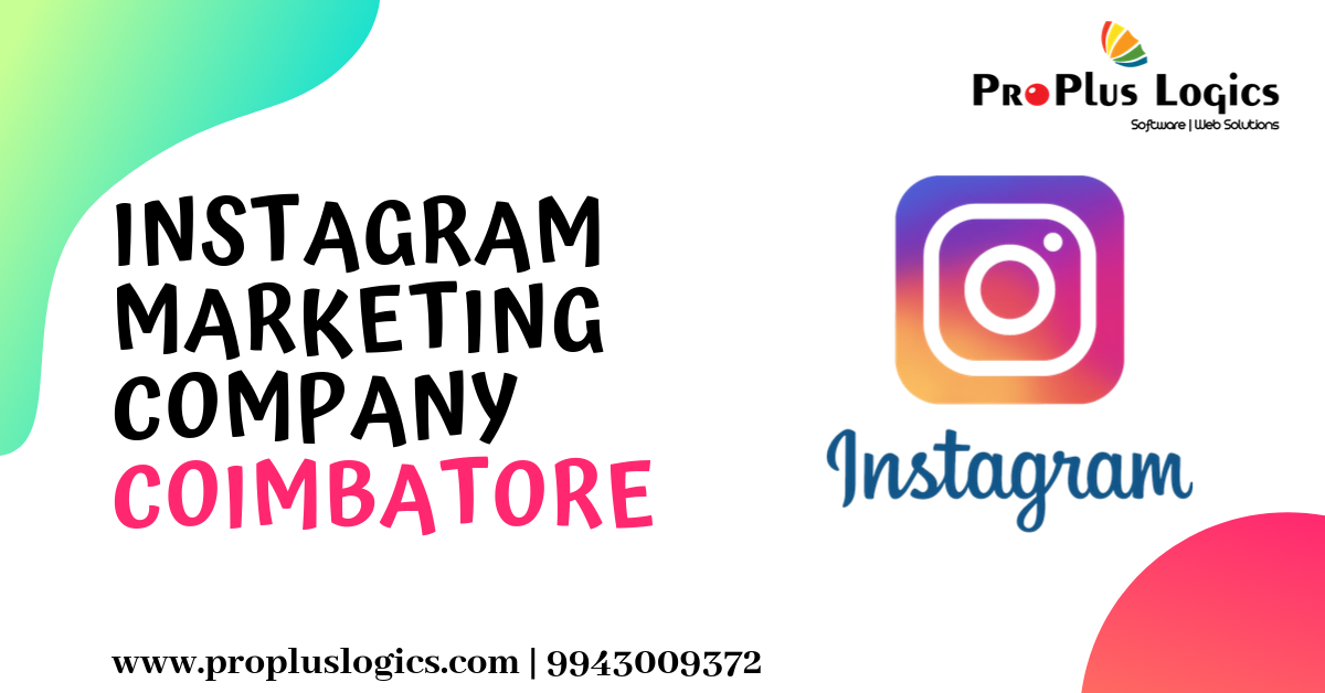 ProPlus Logics is the best Instagram Marketing Company in Coimbatore